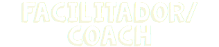 FACILITADOR/COACH